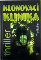 Klonovací klinika : thriller