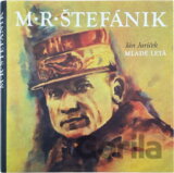 M.R. Štefánik : životopisný náčrt
