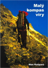 Malý kompas víry : (pro hledající, bloudící a nevěřící mladé lidi)
