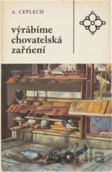 Vyrábíme chovatelská zařízení