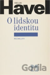 O lidskou identitu : úvahy, fejetony, protesty, polemiky, prohlášení a rozhovory z let 1969-1979