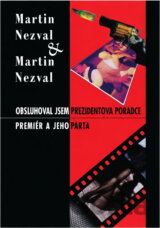 Obsluhoval jsem prezidentova poradce ; Premiér a jeho parta