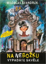 Na nebožku vypadáte skvěle!
