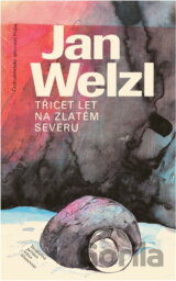Třicet let na zlatém severu