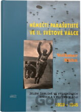 Němečtí parašutisté ve 2. světové válce : zelení ďáblové ve výsadkových akcích a v pozemním boji : 1939-1945