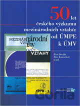 50 let českého výzkumu mezinárodních vztahů : od ÚMPE k ÚMV