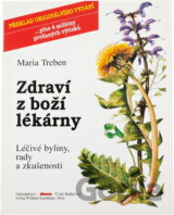 Zdraví z boží lékárny : léčivé byliny, rady a zkušenosti
