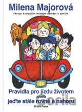 Pravidla pro jízdu životem, aneb, Jeďte stále rovně a nahoru