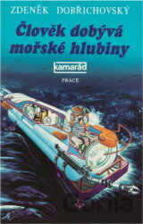 Člověk dobývá mořské hlubiny
