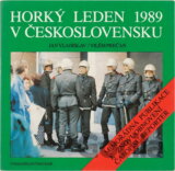 Horký leden 1989 v Československu : mimořádná publikace k znovuobnovení časopisu Reportér