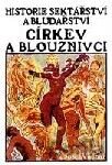 Církev a blouznivci – Historie bludařství a sektářství
