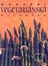 Moderní vegetariánská kuchařka
