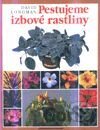 Pestujeme izbové rastliny 1