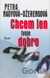 Chcem len tvoje dobro