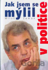 Jak jsem se mýlil v politice