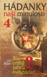 Hádanky naší minulosti 4 - Noc vrahů začala kuropěním