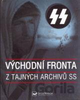 Východní fronta z tajných archivů SS
