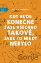 Kdy bude konečně zase všechno takové, jaké to nikdy nebylo