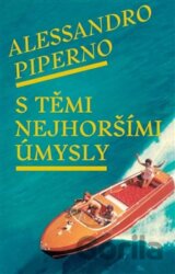 S těmi nejhoršími úmysly