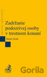 Zadržanie podozrivej osoby v trestnom konaní