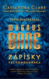 Magnus Bane – Zápisky veľkobosoráka