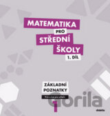 Matematika pro střední školy 1. díl