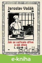 Jak se vařívalo kdysi a jak dnes