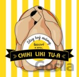Chiki Liki Tu-A: Slzy Tvý Mámy, Šedivý A Spol.