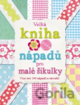 Velká kniha nápadů pro malé šikulky