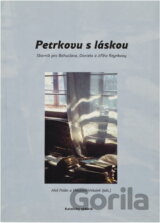 Petrkovu s láskou : sborník pro Bohuslava, Daniela a Jiřího Reynkovy