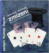 Absolutně dokonalé zmizení, aneb, Největší ze všech kouzelníků