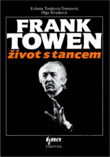 Frank Towen : život s tancem