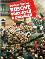 Rusové přicházejí-- a odcházejí