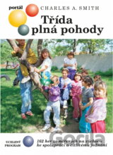Třída plná pohody : 162 her zaměřených na výchovu ke spolupráci a citlivému jednání