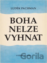 Boha nelze vyhnat : od marxismu zpět ke křesťanství