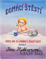 Domácí štěstí : jak si správně v životě vésti