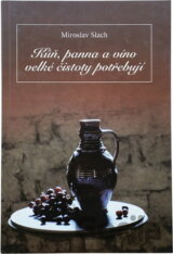 Kůň, panna a víno velké čistoty potřebují