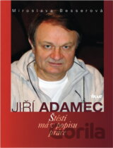 Jiří Adamec : štěstí má v popisu práce