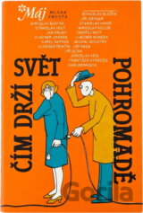 Čím drží svět pohromadě : fejetony