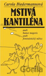 Mstivá kantiléna, aneb, Rigor magoris, aneb, Feministický nářez