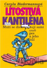 Lítostivá kantiléna, čili, Muži se diskriminují sami, aneb, Pes a jeho hůl