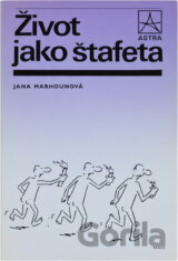 Život jako štafeta