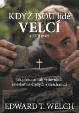 Když jsou lidé velcí a Bůh malý