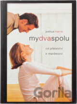 My dva spolu : od přátelství k manželství