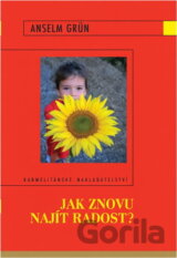 Jak znovu najít radost?