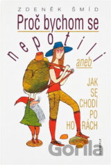 Proč bychom se nepotili, aneb, Jak se chodí po horách
