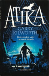 Atika : dobrodružný výlet do země fantazie
