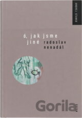 Ó, jak jsme jiné