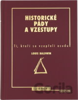 Historické pády a vzestupy : ti, kteří se vzepřeli osudu