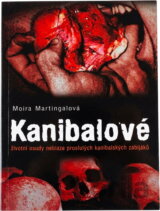 Kanibalové : životní osudy neblaze proslulých kanibalských zabijáků
